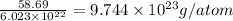 \frac{58.69}{6.023\times10^{22}} =9.744\times10^{23} g/atom