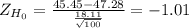 Z_{H_0}= \frac{45.45-47.28}{\frac{18.11}{\sqrt{100} } } = -1.01