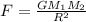 F=\frac{GM_1M_2}{R^2}