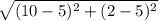 \sqrt{(10-5)^2+(2-5)^2}