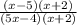 \frac{(x-5)(x+2)}{(5x-4)(x+2)}