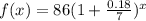 f(x) = 86(1 + \frac{0.18}{7})^{x}