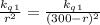\frac{k_q_1}{r^2} = \frac{k_q_1}{(300 - r)^2}