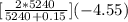 [\frac{2*5240_{} }{5240_{} +0.15_{} } ](-4.55_{})