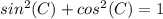 sin^2(C) + cos^2(C) = 1