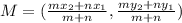 M = (\frac{mx_2+nx_1}{m+n},\frac{my_2+ny_1}{m+n})
