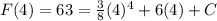 F(4)=63=\frac{3}{8}(4)^4 +6(4)+C