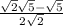 \frac{\sqrt{2}\sqrt{5} -\sqrt{5}  }{2\sqrt{2} }