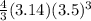 \frac{4}{3} (3.14)(3.5)^3