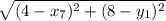 \sqrt{(4- x_7)^2 + (8 - y_1)^2}
