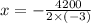 x=-\frac{4200}{2\times (-3)}