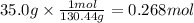 35.0g \times \frac{1mol}{130.44g} = 0.268 mol