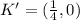 K' = (\frac{1}{4} ,0)