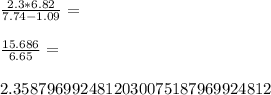 \frac{2.3*6.82}{7.74-1.09}=\\\\\frac{15.686}{6.65}=\\\\2.3587969924812030075187969924812