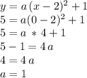 y=a\,(x-2)^2+1\\5=a(0-2)^2+1\\5=a\,*\,4+1\\5-1=4\,a\\4=4\,a\\a=1
