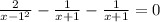 \frac{2}{ {x - 1}^{2} }  -  \frac{1}{x + 1}  -  \frac{1}{x + 1}  = 0