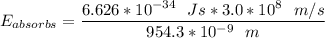 E_{absorbs} = \dfrac{6.626*10^{-34 }\ \  Js * 3.0*10^8 \ \ m/s}{954.3*10^{-9}  \ \ m}