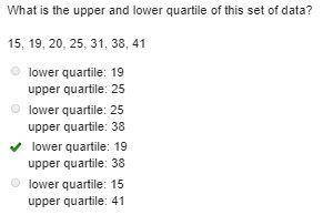 PLEASE HELP!! What is the upper and lower quartile of this set of data? 15, 19, 20, 25, 31, 38, 41 A