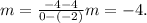 m=\frac{-4-4}{0-\left(-2\right)}m=-4.