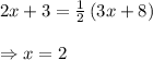 2x+3=\frac{1}{2}\left(3x+8\right)\\\\\Rightarrow x=2