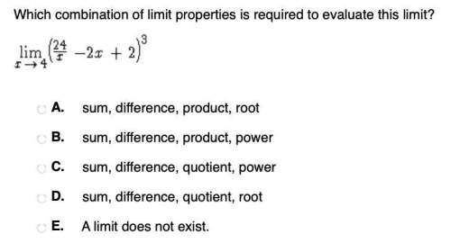 which combination of limit properties is required to evaluate this limit? &lt;