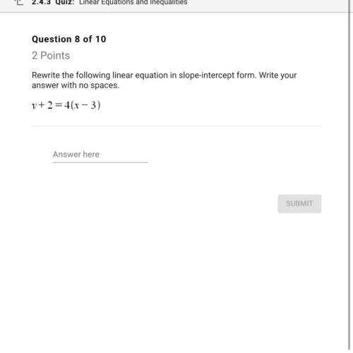 Re write the following linear equation in the slope intercept form. y+2=4(x-3)
