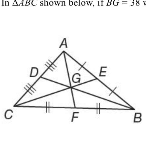 In δabc shown below, if bg = 38 what is dg?  a) 19 b) 57 c) 38