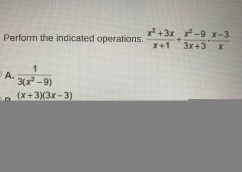 Perform the indicated operations and chose the correct answer from the listed options.