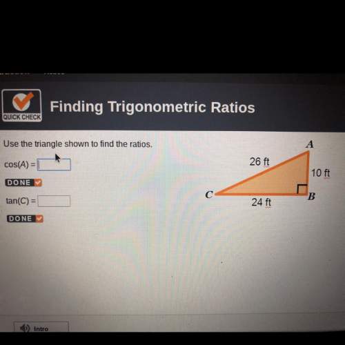 Use the triangle shown to find the ratios. cos(a) tan(c)