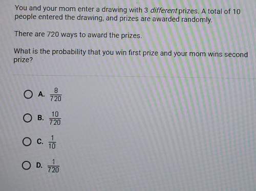 You and your mom enter a drawing with 3 different prizes. a total of 10 people entered the drawing,