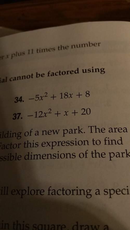 Can you me with -5x^2+18x+8? (its number 34.)