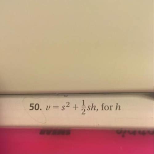 Solve the formula for h. make sure to show you