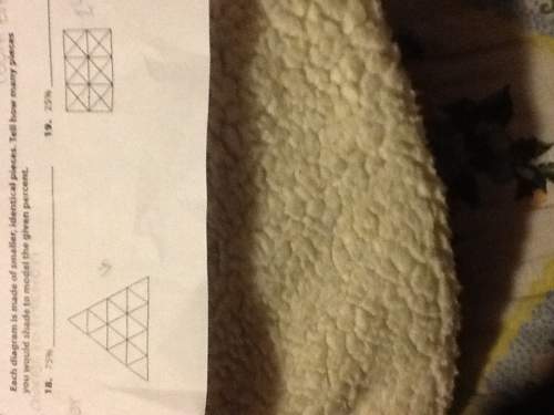 1. if i have 16 triangles. how many would be needed for me to shade if i had a percentage of 75%.