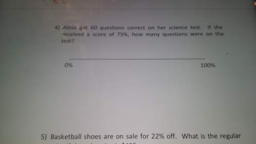Alicia got 60 questions correct on her science test. if she received a score of 75% how many questio