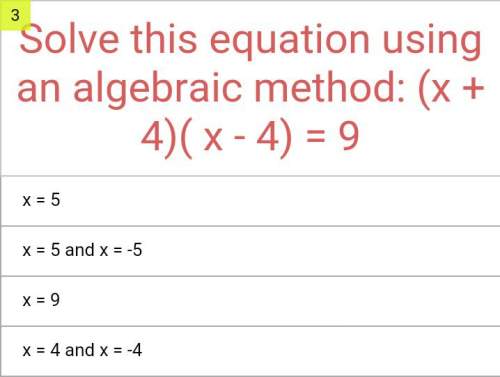 Solve this equation using an algebraic method.