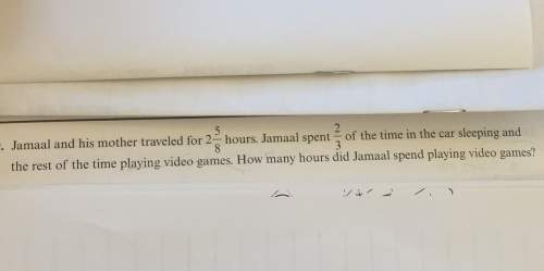 Jamal and his mother traveled for 2 and 5/8 hours. he spent 2/3 of the time in the car sleeping and
