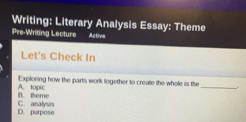 Writing: literary analysis essay: themepre writing lectureactivelet's check inexploring how the pa