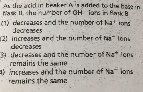 As the acid in beaker a is added to the base inflask b, the number of oht ions in flask b(1) decreas