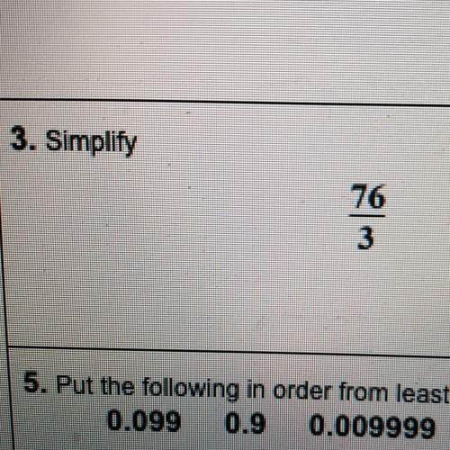 3. simplify 76/3 it makes no sense so explain