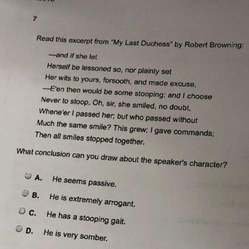 Read this excerpt from “the last duchess” by robert browning. what can you draw about the speaker’s