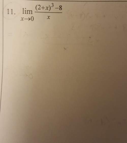 How do you find the limit of (2+x)^3 -8/x as the limit approaches 0? explain how you did it.
