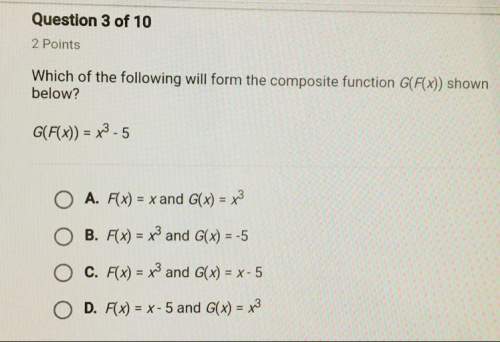 Which of the following will form the composite function g(f(x)) shown below? g(f(x)) = x ^ 3 - 5
