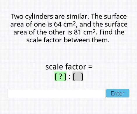 25 points- two cylinders are similar. the surface area of one is 64cm^2, and the surface area