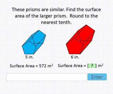 25 points- these prisms are similar. find the surface area of the larger prism. round to the n