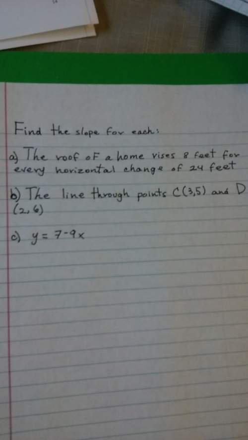 Explain how to do it step by step,it is about slope