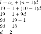 l=a_1+(n-1)d\\19=1+(10-1)d\\19=1+9d\\9d=19-1\\9d=18\\d=2