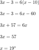3x-3=6(x-10) \\\\3x-3=6x-60 \\\\3x+57=6x \\\\3x=57 \\\\x=19^{\circ}