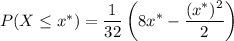 P(X\le x^*)=\displaystyle\frac1{32}\left(8x^*-\frac{(x^*)^2}2\right)
