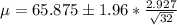 \mu =65.875 \pm 1.96* \frac{2.927}{\sqrt{32} }
