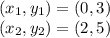 (x_1,y_1)=(0,3)\\(x_2,y_2)=(2,5)
